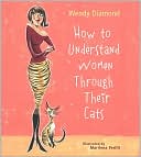 How to Understand Women Through Their Cats