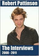 Robert Pattinson Interviews 2008 - 2011