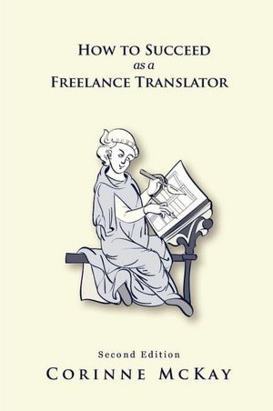 How To Succeed As A Freelance Translator, Second Edition