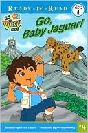 Go, Baby Jaguar! (Go, Diego, Go! Ready-to-Read Series)