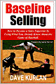 Baseline Selling: How to Become a Sales