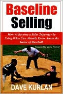 Baseline Selling: How to Become a Sales