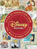 Disney Dossiers: Files of Character from the Disney Casting Department