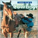 I Want To Be A Cowboy