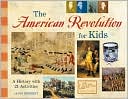The American Revolution for Kids: A History with 21 Activities