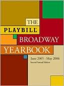 The Playbill Broadway Yearbook: June 2005 - May 2006