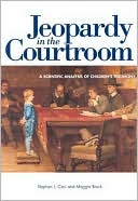 Jeopardy in the Courtroom: A Scientific Analysis of Children's Testimony