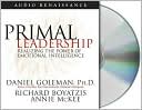 Primal Leadership: Realizing the Power of Emotional Intelligence