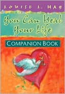 You Can Heal Your Life Companion Book