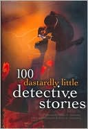 100 Dastardly Little Detective Stories
