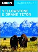 Moon Handbooks Yellowstone and Grand Teton