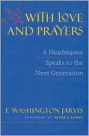 With Love and Prayers: A Headmaster Speaks to a New Generation