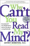 Why Can't You Read My Mind?: Overcoming the 9 Toxic Thought Patterns that Get in the Way of a Loving Relationship
