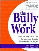 The Bully at Work: What You Can Do to Stop the Hurt and Reclaim Your Dignity on the Job