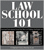 Law School 101: Survival Techniques from Pre-Law to Life as an Attorney
