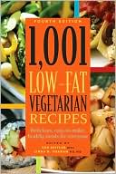 1,001 Low-Fat Vegetarian Recipes: Delicious, Easy-to-Make Healthy Meals for Everyone