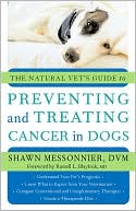 THe Natural Vet's Guide to Preventing and Treating Cancer in Dogs