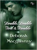 Double, Double, Toil and Trouble