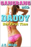 GANGBANG With Daddy - Her First Time: Daddy Sex Story