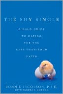 Shy Single: A Bold Guide to Dating for the Less-than-Bold Dater