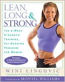 Lean, Long and Strong: The 6-Week Strength-Training, Fat-Burning Program for Women