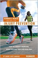 Runner's World Guide to Injury Prevention: How to Identify Problems, Speed Healing, and Run Pain-Free