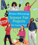 Prize-Winning Science Fair Projects for Curious Kids