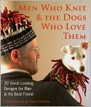 Men Who Knit & The Dogs Who Love Them: 30 Great-Looking Designs for Man & His Best Friend