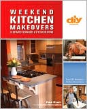 Weekend Kitchen Makeovers (DIY): Illustrated Techniques & Stylish Solutions