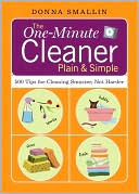 The One-Minute Cleaner: 500 Tips for Cleaning Smarter, not Harder