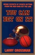 You Can Bet on It!: Professional Secrets on Winning Money at Sports Betting