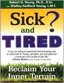 Sick and Tired?: Reclaim Your Inner Terrain