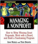 Managing A Nonprofit: Write Winning Grant Proposals, Work With Boards, and Build a Successful Fundraising Program