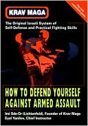 Krav Maga: How to Defend Yourself against Armed Assault