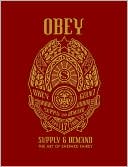 Obey: Supply and Demand: The Art of Shepard Fairey