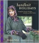 Handknit Holidays: Knitting Year-Round for Christmas, Hanukkah, and Winter Solstice