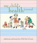 download My Child's Health Journal : Milestones and Memories of the First 12 Years book