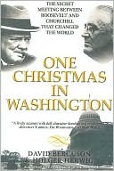 One Christmas in Washington: Roosevelt and Churchill Forge the Grand Alliance