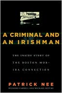 A Criminal and an Irishman: The Inside Story of the Boston Mob-IRA Connection