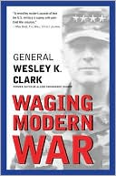 Waging Modern War: Bosnia, Kosovo, and the Future of Conflict