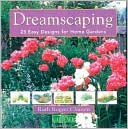 Country Living: Gardener Dreamscaping: 25 Easy Designs for Home Gardens