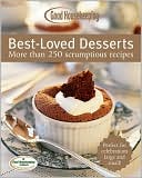 Good Housekeeping Best-Loved Desserts: More Than 250 Scrumptious Recipes