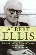 Rational Emotive Behavior Therapy: It Works for Me - It Can Work for You