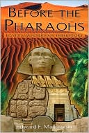 Before the Pharaohs: Egypt's Mysterious Prehistory
