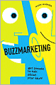 Buzzmarketing: Get People to Talk about Your Stuff