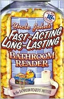 download Uncle John's Fast-Acting, Long-Lasting Bathroom Reader book