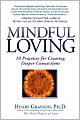 Mindful Loving: 10 Practices for Creating Deeper Connections