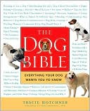 The Dog Bible: Everything Your Dog Wants You to Know