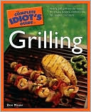 The Complete Idiot's Guide to Grilling