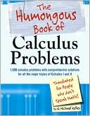 The Humongous Book of Calculus Problems: For People Who Don't Speak Math